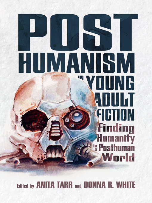 Title details for Posthumanism in Young Adult Fiction by Anita Tarr - Available